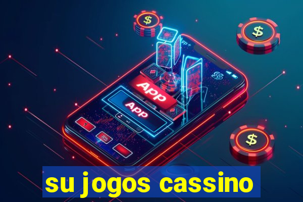 su jogos cassino